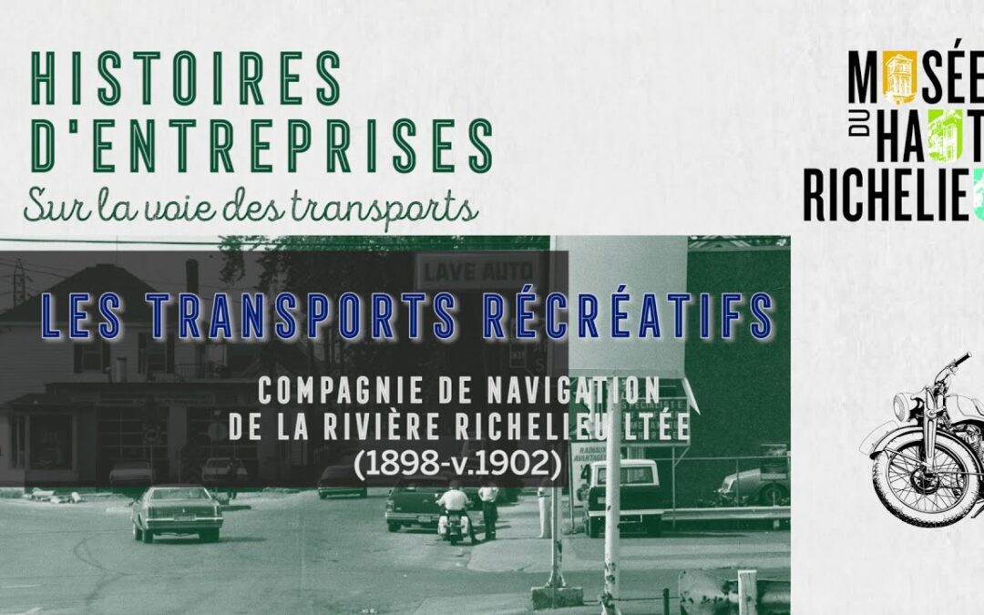 Les transports récréatifs – Compagnie de navigation de la rivière Richelieu (1898-v.1902)