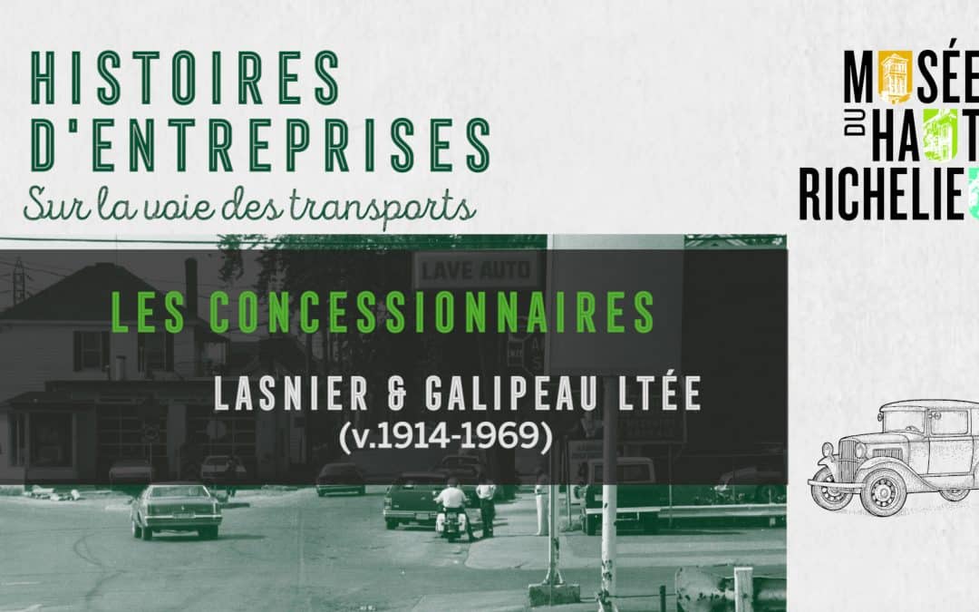 Les concessionnaires – Lasnier et Galipeau Ltée (v. 1914-1969)