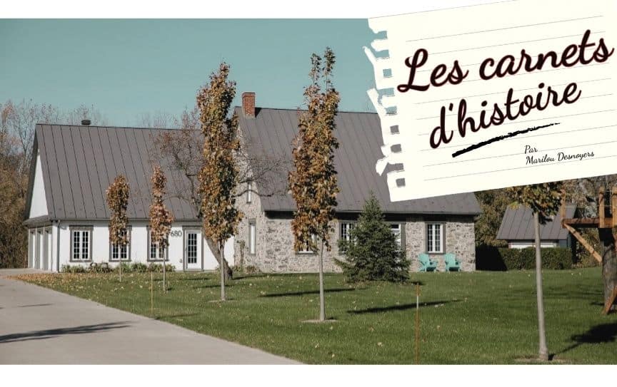 Carnets d&rsquo;histoire – La maison Paradis : trois siècles de vie et de foi