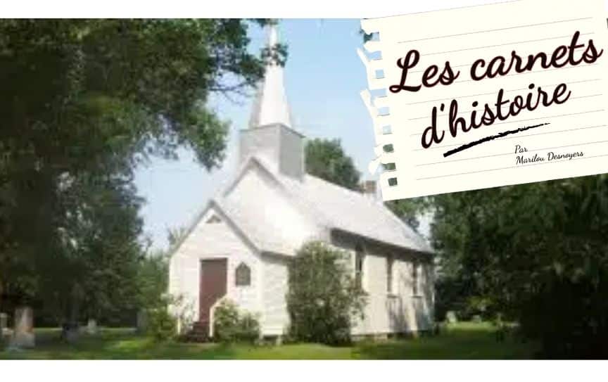 Carnets d&rsquo;histoire – Une église protestante au village de l&rsquo;Acadie